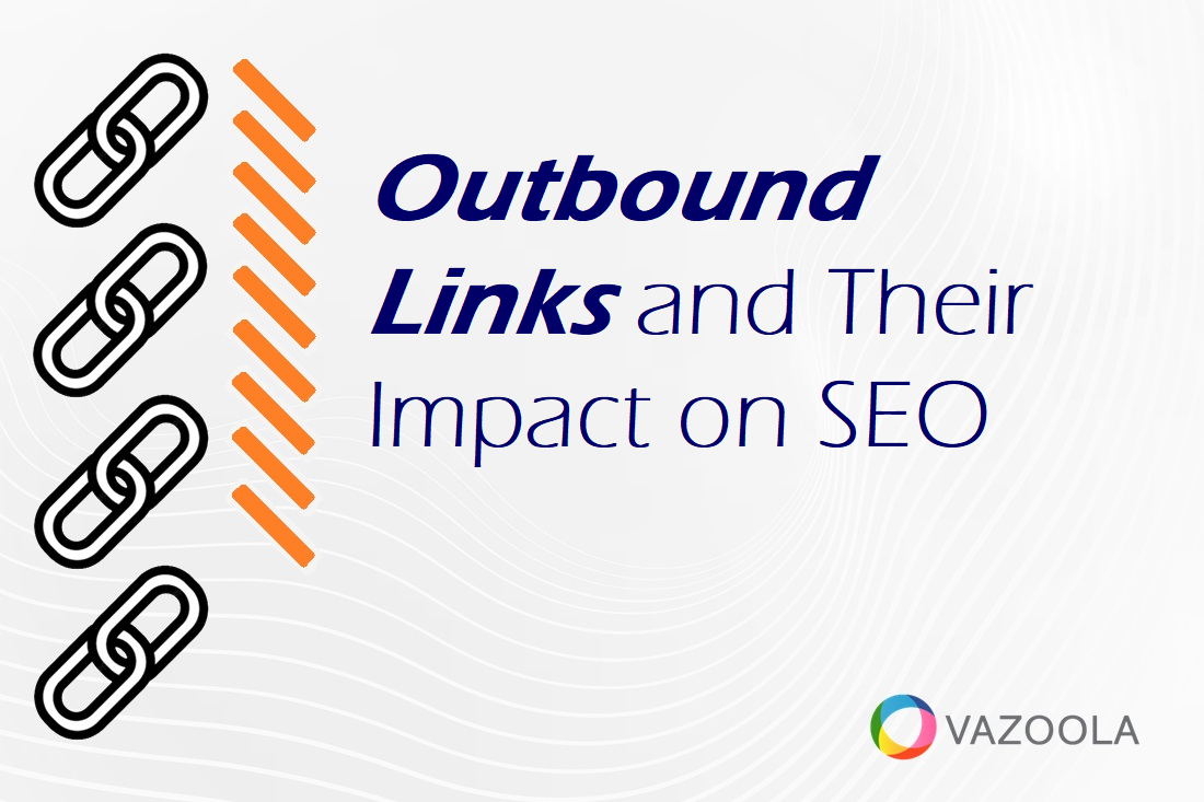 Outbound Links Greatly Impact Your SEO Find Out How!